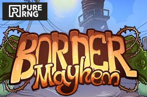 Border Mayhem